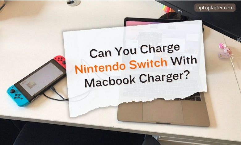 Can You Charge Nintendo Switch With Macbook Charger