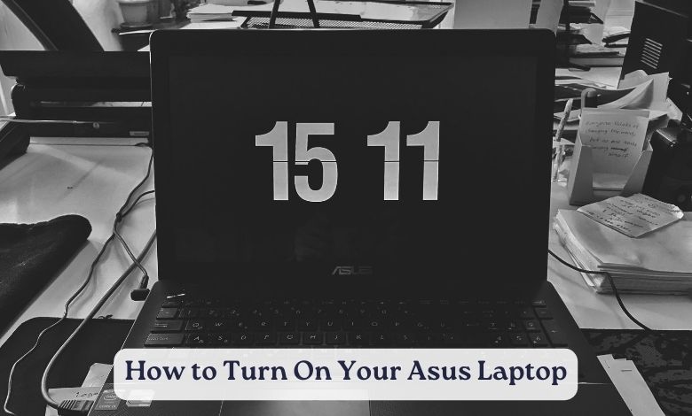How to Turn On Your Asus Laptop