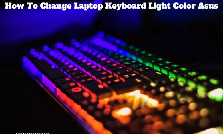 How To Change Laptop Keyboard Light Color Asus