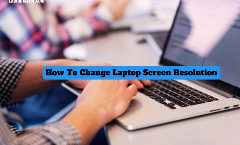 How To Change Laptop Screen Resolution