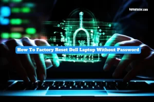 How To Factory Reset Dell Laptop Without Password