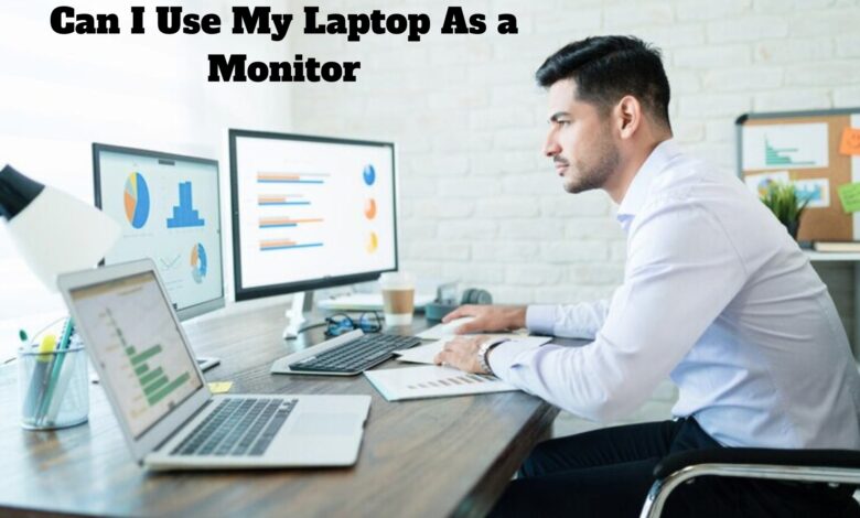 Can I Use My Laptop As a Monitor