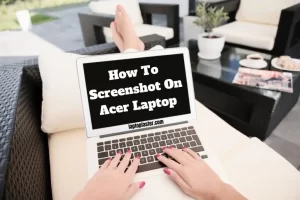 How To Screenshot On Acer Laptop