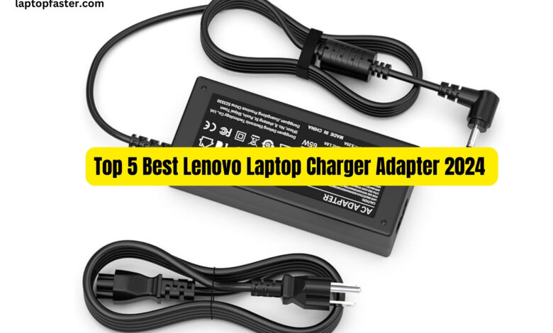 5 Best Lenovo Laptop Charger Adapter