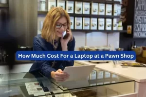 How Much For a Laptop at a Pawn Shop